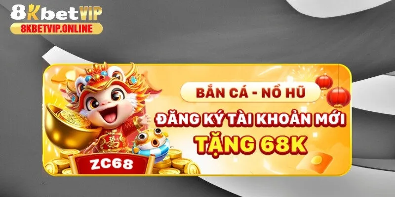 Đăng ký tài khoản tham gia sảnh bắn cá - nổ hũ có cơ hội nhận số tiền 68K