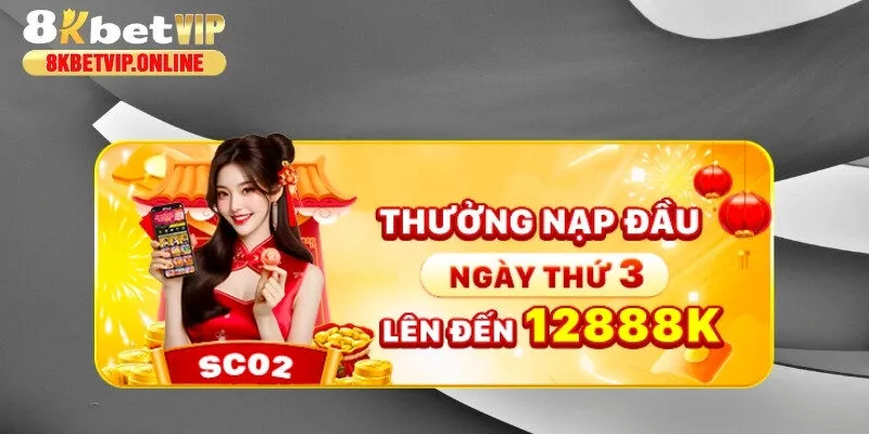 Nạp tiền 2 ngày đầu và ngày thứ 3 nhận thưởng lên đến 12.888K